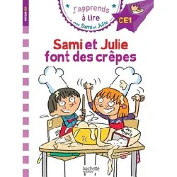 livre j'apprends à lire avec sami et julie - sami et julie font des crêpes - niveau ce1