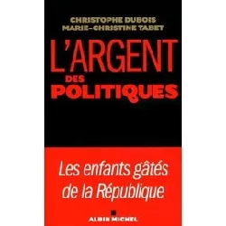 livre l'argent et les politiques - les enfants gâtés de la république