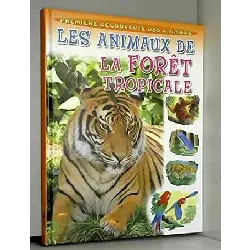 livre les animaux de la forêt tropicale