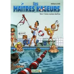 livre les maîtres nageurs tome 1 - comme un poisson dans l'eau