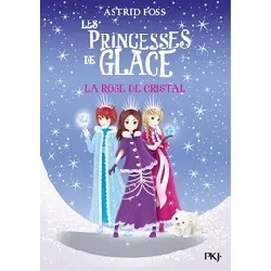 livre les princesses de glace tome 2 - la rose de cristal