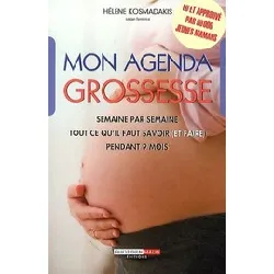 livre mon agenda grossesse - semaine après semaine, tout ce qu'il faut savoir (et faire) pendant 9 mois