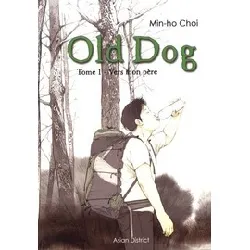 livre old dog tome 1 - vers mon père