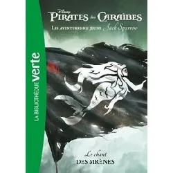 livre pirates des caraïbes - les aventures du jeune jack sparrow tome 2 - le chant des sirènes
