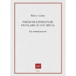livre précis de littérature française du xvie siècle - la renaissance