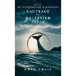 livre récit de l'extraordinaire et affligeant naufrage du baleinier essex