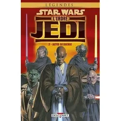 livre star wars, l'ordre jedi tome 2 - actes de guerre