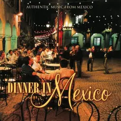 cd dinner in mexico - authentic music from mexico (2001)