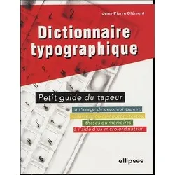 dictionnaire typographique ou petit guide du tapeur