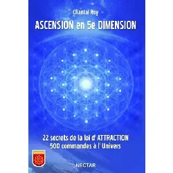 livre ascension en 5e dimension - 22 secrets de la loi d'attraction. 500 commandes à l'univers
