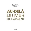 livre au dela du mur de l'argent