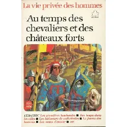 livre au temps des chevaliers et des chateaux forts