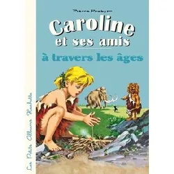livre caroline et ses amis à travers les âges
