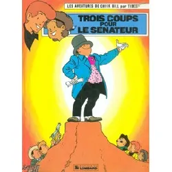 livre chick bill tome 53 : trois coups pour le senateur