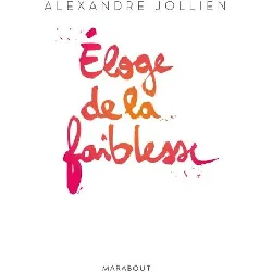 livre eloge de la faiblesse - alexandre jollien