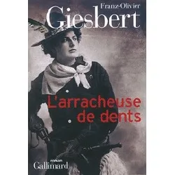 livre l'arracheuse de dents - giesbert- gallimard