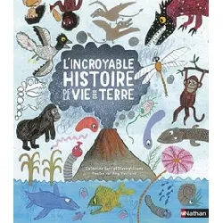 livre l'incroyable histoire de la vie sur terre