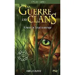 livre la guerre des clans - tome 1(cycle 1) : retour à l'état sauvage