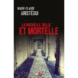 livre la rochelle, belle et mortelle