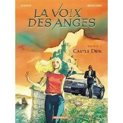 livre la voix des anges tome 1 : castle dew