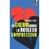 livre le coeur sous le rouleau compresseur