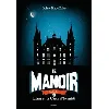 livre le manoir, saison 1 tome 1 - liam et la carte d'identité