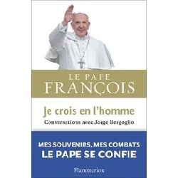 livre le pape francois je crois en l'homme