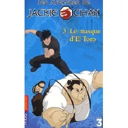 livre les aventures de jackie chan tome 3 : le masque d'el toro