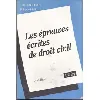livre les épreuves écrites de droit civil - dissertation, consultation, commentaire d'arrêt, autres épreuves, commentaire de texte