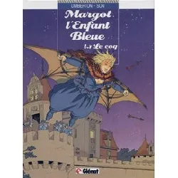 livre margot, l'enfant bleue tome 1 - le coq