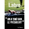 livre 'on a tiré sur le président'
