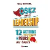 livre osez votre leadership ! - 12 actions pour mettre vos peurs au tapis