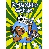 livre ronaldinho gaucho tome 1 - le roi du dribble
