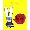 livre simon - je veux pas aller à l'école