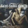 cd camille saint - saëns - camille saint - saëns, morceaux choisis (2004)