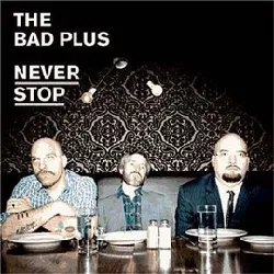 cd the bad plus - never stop (2010)