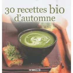 livre 30 recettes bio d'automne - editions esi