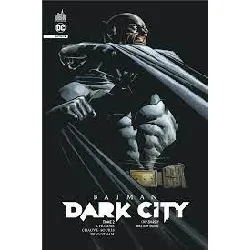 livre batman dark city tome 2 - l'homme chauve - souris de gotham