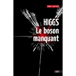 livre higgs, le boson manquant