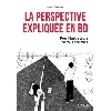 livre la perspective expliquée en bd - pour illustrateurs de tous horizons