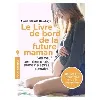 livre le livre de bord de la future maman - marie-claude delahaye