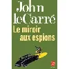 livre le miroir aux espions - john le carré