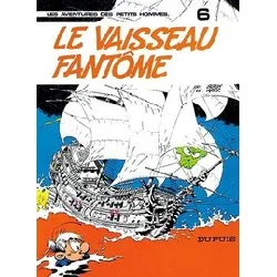 livre les petits hommes tome 6 - le vaisseau fantôme