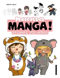livre mascottes manga ! - dessinez vos héros