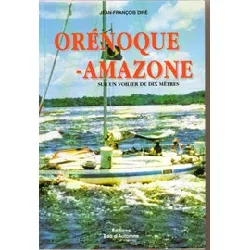 livre orénoque - amazone - sur un voilier de dix mètres