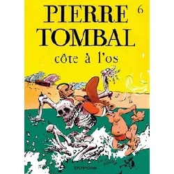 livre pierre tombal - tome 6 - côte à l'os