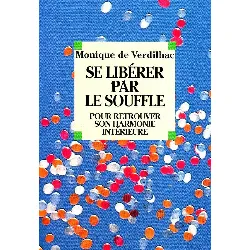 livre se libérer par le souffle - monique de verdilhac