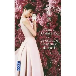 livre si encore l'amour durait, je dis pas