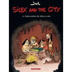 livre silex and the city - tome 4 - autorisation de découverte