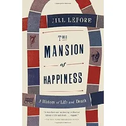 livre the mansion of happiness - jill lepore